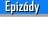 Epizody, Episodes